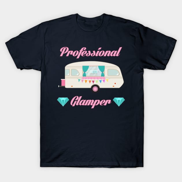 Professional Glamper - Pink Glam Camper Camping RV Trailer T-Shirt by PozureTees108